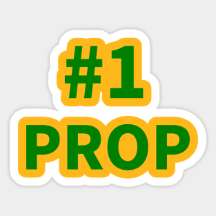 Number one prop Sticker